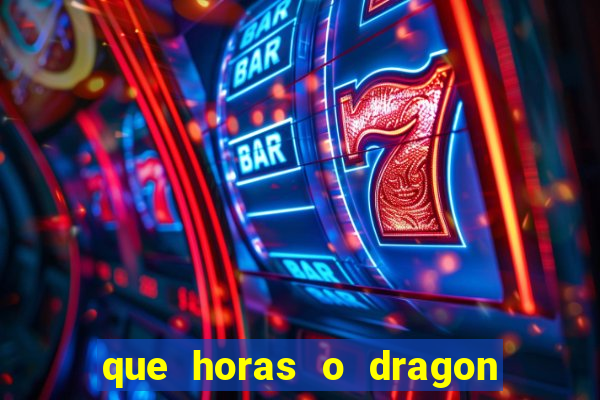 que horas o dragon fortune paga